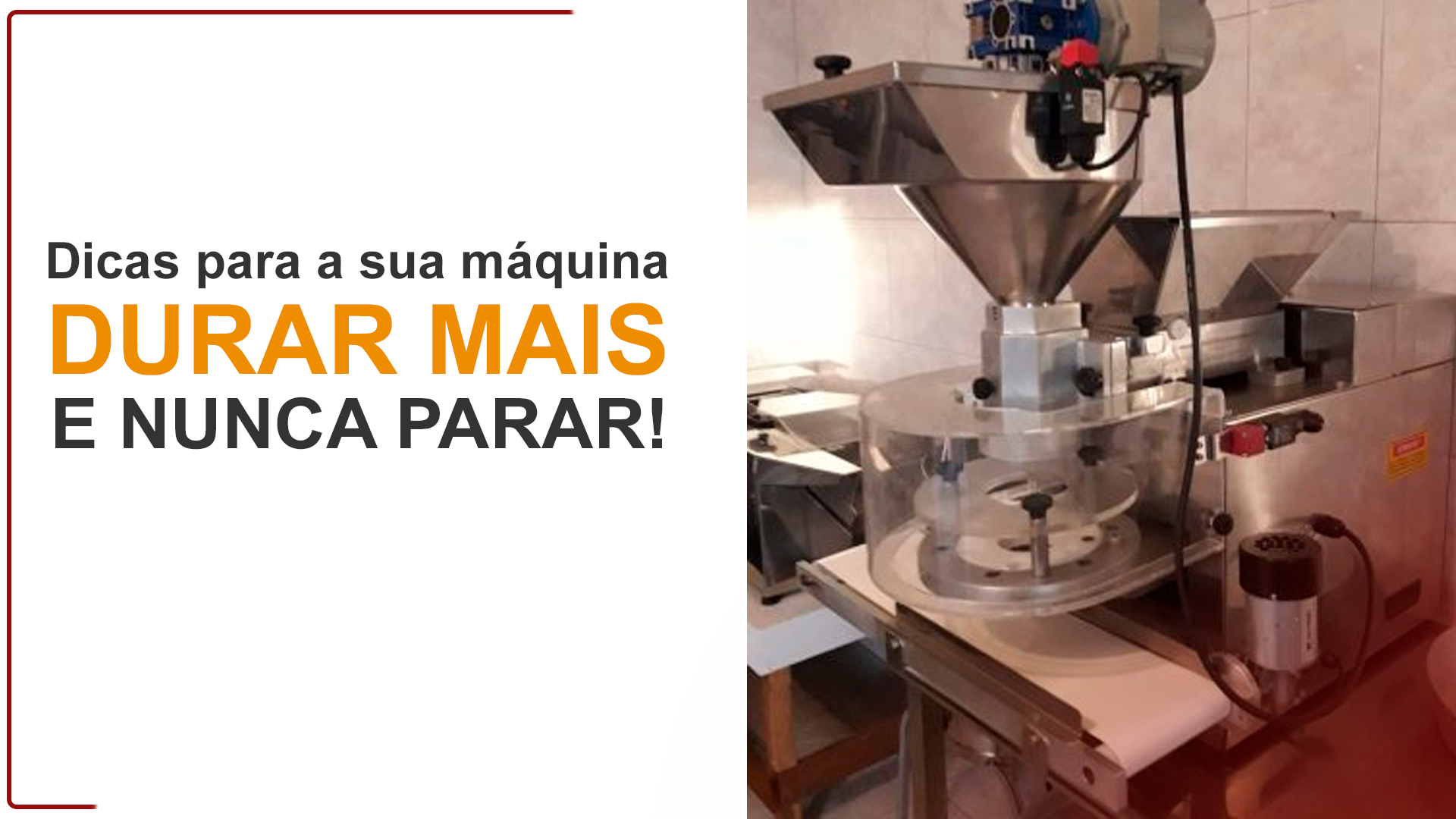5 Dicas Infalíveis Para Fazer Sua Máquina De Salgados Durar Sua maquina não pode parar, e por isso preparamos 5 Dicas Infalíveis Para Fazer Sua Máquina De Salgados durar mais e não parar a produção.